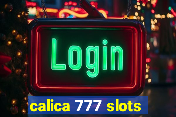 calica 777 slots